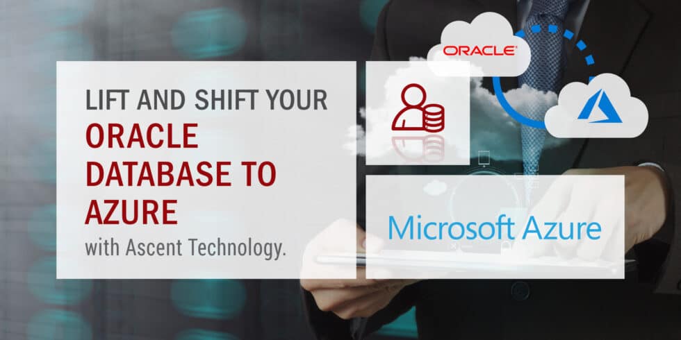 Lift and Shift your Oracle Database to Azure - Ascent Technology