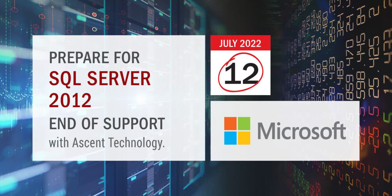 Prepare for SQL Server 2012 End of Support - Ascent Technology