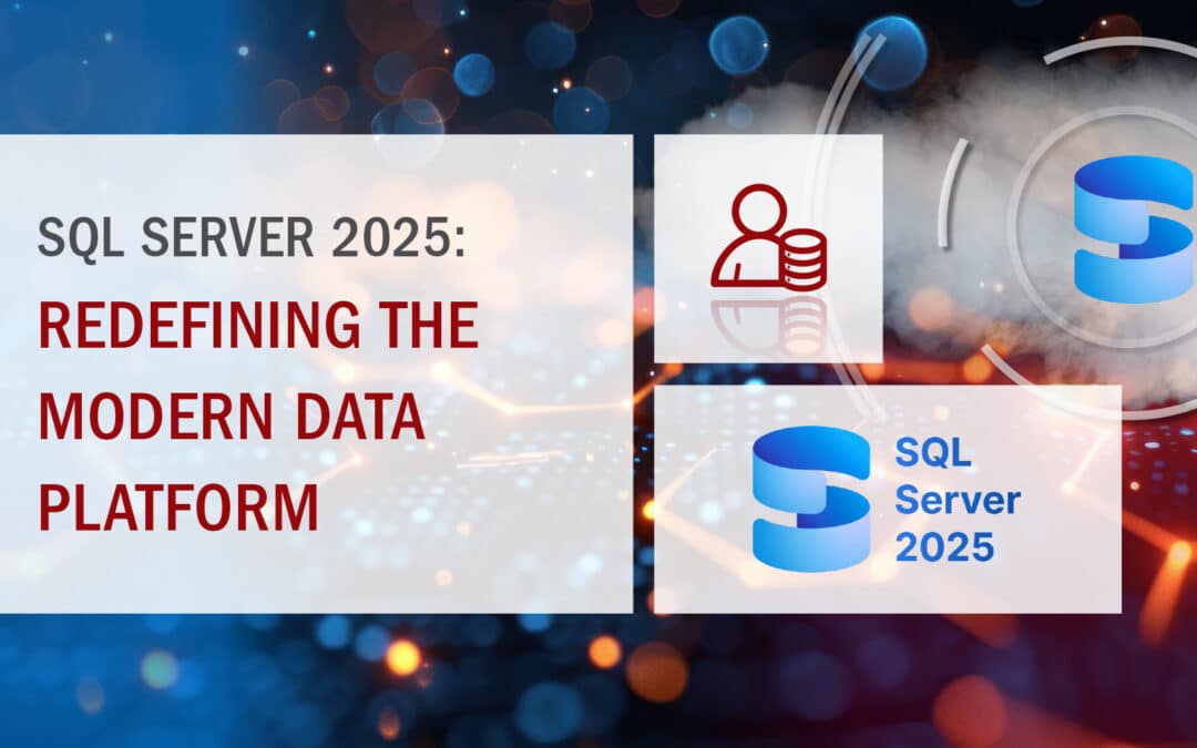 SQL Server 2025 – Redefining the Modern Data Platform