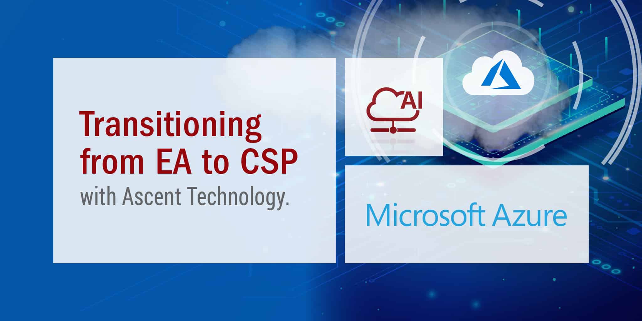 Transitioning from Microsoft EA to CSP Transitioning from Microsoft EA to CSP