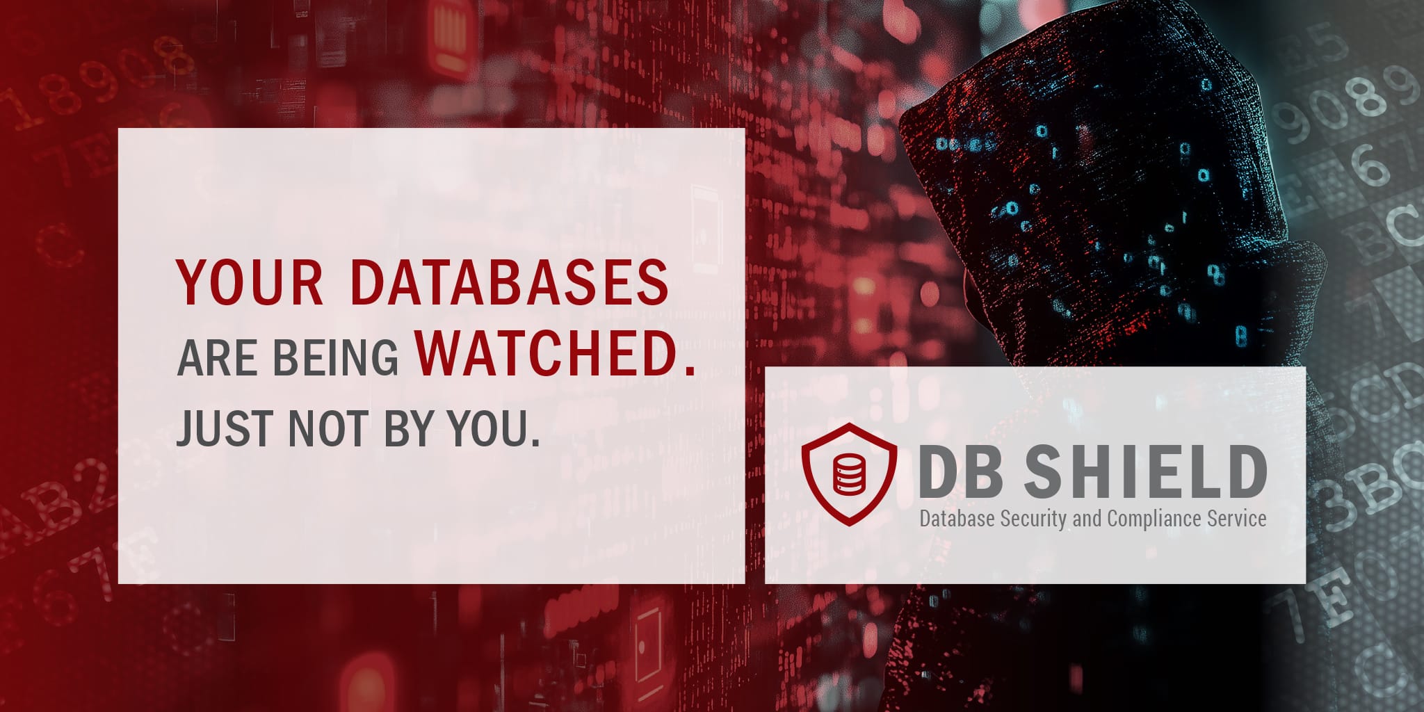 Your Databases Are Being Watched. Just Not By You.